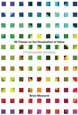 99 Theses on the Revaluation of Value(English, Paperback, Massumi Brian)