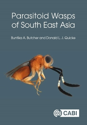 Parasitoid Wasps of South East Asia(English, Hardcover, Butcher Buntika A Dr)