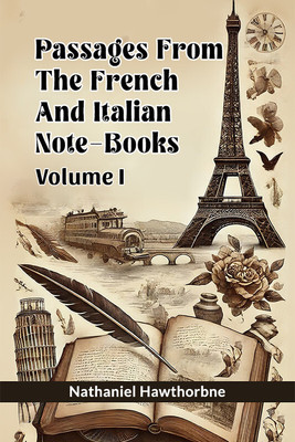 Passages from the French and Italian Note-Books(English, Paperback, Hawthorne Nathaniel)
