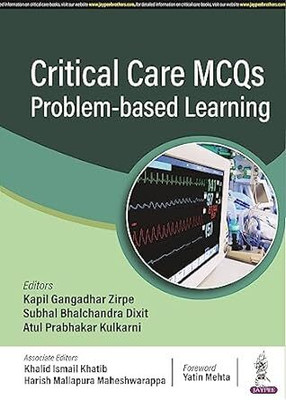 CRITICAL CARE MCQS PROBLEM-BASED LEARNING(Paperback, KAPIL GANGADHAR ZIRPE)