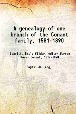 A genealogy of one branch of the Conant family 1581-1890 1890 [Hardcover](Hardcover, Emily Wilder Leavitt)