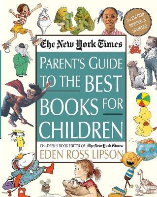The New York Times Parent's Guide to the Best Books for Children(English, Paperback, Lipson Eden Ross)