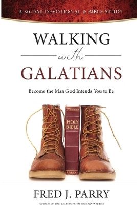 Walking With Galatians(English, Paperback, Parry Fred J)