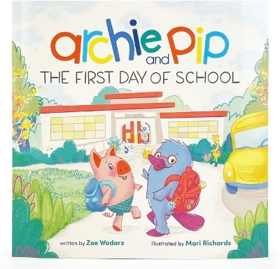 Archie & Pip First Day of School (Paperback)(English, Paperback, Wodarz Zoe)