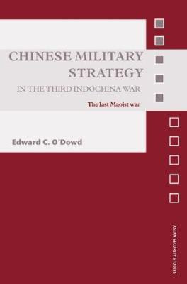 Chinese Military Strategy in the Third Indochina War(English, Hardcover, O'Dowd Edward C.)