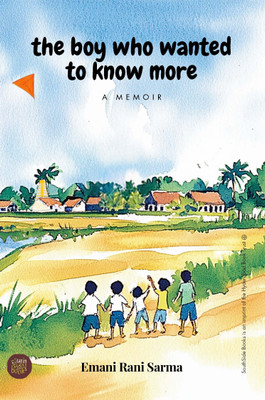 The Boy Who Wanted To Know More(Paperback, Emani Rani Sarma)