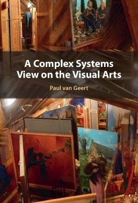 A Complex Systems View on the Visual Arts(English, Hardcover, van Geert Paul)