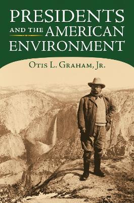 Presidents and the American Environment(English, Hardcover, Jr. Otis L. Graham)