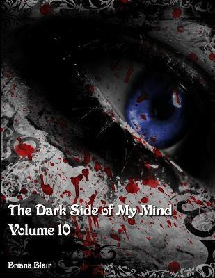 The Dark Side of My Mind - Volume 10(English, Paperback, Blair Briana)