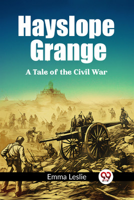 Hayslope GrangeA Tale of the Civil War (Edition2023)(English, Paperback, Leslie Emma)
