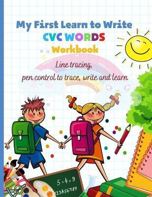 My First Learn to Write CVC WORDS Workbook Line tracing, pen control to trace, write and learn(English, Paperback, Becker Helen)