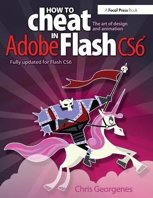 How to Cheat in Adobe Flash CS6(English, Paperback, Georgenes Chris)