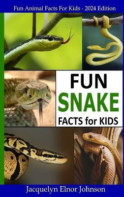 Fun Snake Facts for Kids(English, Hardcover, Johnson Jacquelyn Elnor)