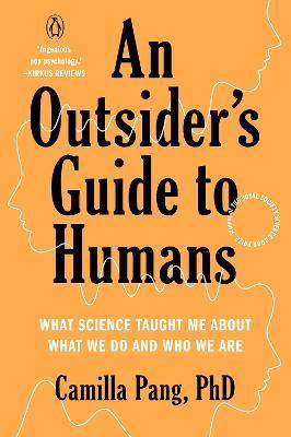 An Outsider's Guide to Humans(English, Paperback, Pang Camilla PhD)