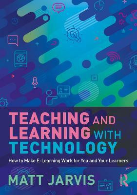 Teaching and Learning with Technology(English, Paperback, Jarvis Matt)