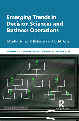 Emerging Trends in Decision Sciences and Business Operations(Hardcover, Shrivastava, Avinash K Rana, Sudhir)