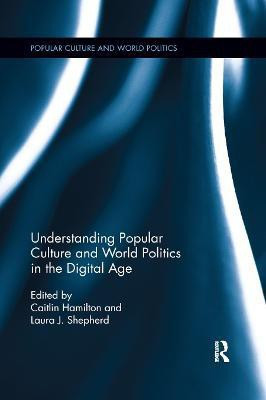 Understanding Popular Culture and World Politics in the Digital Age(English, Paperback, unknown)