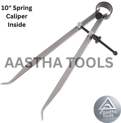 AASTHA TOOLS Spring Caliper 10” INCH / 250 MM – Inside Inside Caliper(0-250 mm)