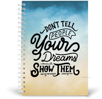 PurpleBees Don’t tell people your dreams show them Quotes Diary Motivational Notebook | A5 Notebook Plain 150 Pages(Multicolor)