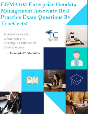 truecerts EGMA105 Enterprise Geodata Management Associate Real Practice Exam(DVD)