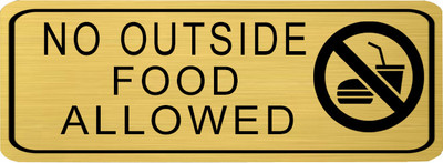 Klowage NO OUTSIDE FOOD ALLOWED High Grate Gold Colour Acrylic Sign Board Emergency Sign(Reflective Sign)