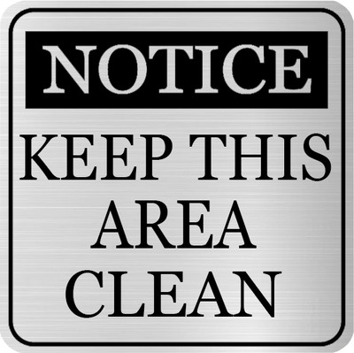 Klowage NOTICE KEEP THIS AREA CLEAN High Grate Silver Colour Acrylic Sign Board Emergency Sign(Reflective Sign)