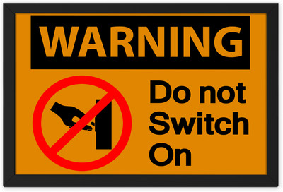 Ritwika's Warning Do not Switch On safety sign Emergency Sign