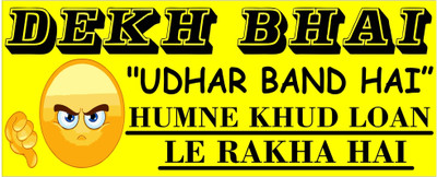 voorkoms Dekh Bhai Udhar Band Hai Humne Khud Loan Le Rakhahai Sign Sunboard 8x3.2 Inch Emergency Sign