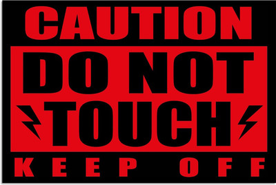 Ritwika's Caution Do not Touch Keep Off Emergency Sign