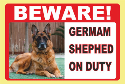 SANAPRINTS BEWARE! GERMAN SHEPHED ON DUTY Emergency Sign