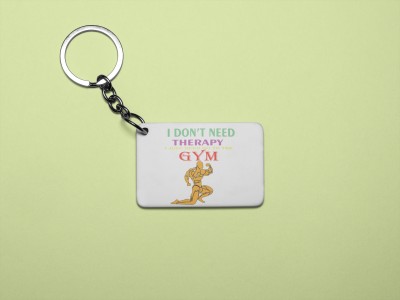 REVAMAN I Don't Need Therapy, I Just Need To Go To The Gym, Men Posing - (Pack Of 2) Key Chain
