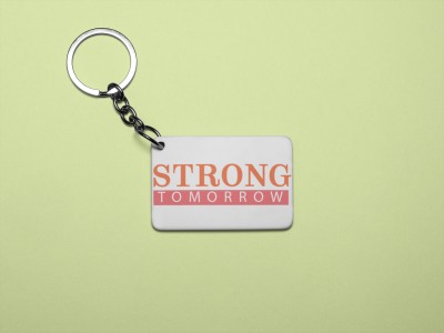 Rushaan Strong Tomorrow - Printed Acrylic Keychain (Pack Of 2) Key Chain