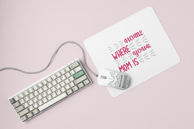 HopOffer Home where your mom is - Printed Mousepad (20cm x 18cm) Non Slip Base Mousepad(White)