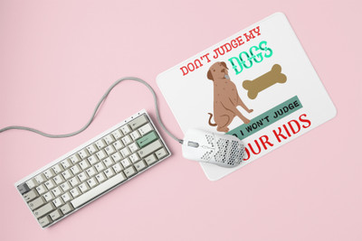 Rushaan Don't judge my dogs -printed Mousepads for pet lovers Non Slip Base Mousepad(White)