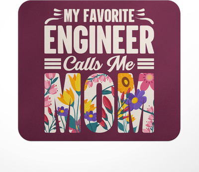 LASTWAVE My Favorite Engineer Calls Me Mom, Graphic Printed | Gift Non Slip Base Mousepad(Multicolor)
