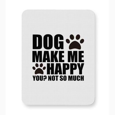 ICARUSBOX Icarus Box Dog Make Me Happy You Not So Much Mouse Pad Mat Anti-Slip Rubber Base Non Slip Base Mousepad(Multicolor)