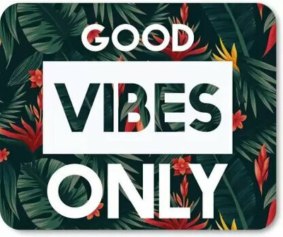 OMORTEX Good Vibe Only Mouse Pad With Non Slip Based & Water Proof (Pack Of 1) Mousepad(Multicolor)