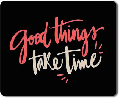RAJEEC Good Things Take Time Quote Printed Mouspad Mousepad(Multicolor)