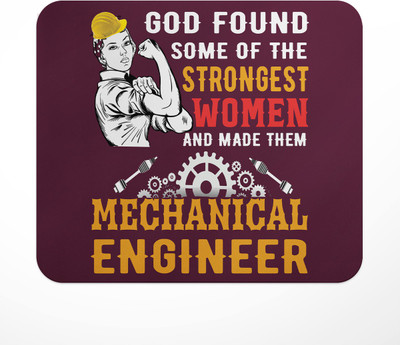 LASTWAVE God Found Some Of The Strongest Women And Made Them Mechanical Engineer | Gift Non Slip Base Mousepad(Multicolor)