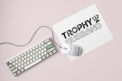 Rushaan Trophy Husband- Printed Mousepad Mousepad(White)