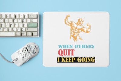 Rushaan When Other's Quit, I Keep Doing - Printed Mousepad Mousepad(White)