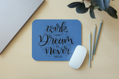 Zipcartz Work Hard Dream Big Motivational Quotes Mousepad for Office , Study Table Non Slip Base Mousepad(Blue)