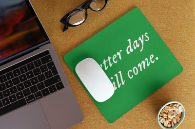 Epic Merch Better days Non Slip Base Mousepad(Multicolor)
