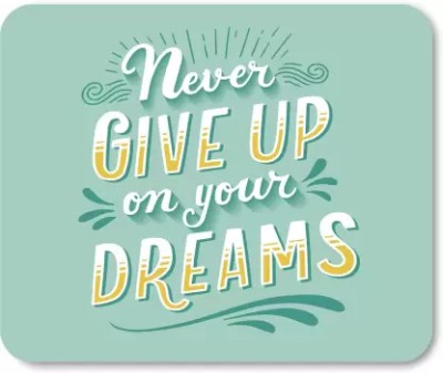 dk printing NEVER GIVE UP ON YOUR DREAMS PRINTED MOUSE PAD Mousepad(Black)