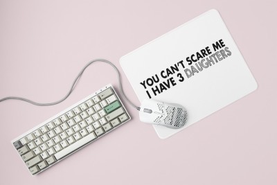 HopOffer You Can't scare me I have 3 Daughters - Printed Mousepad (20cm x 18cm) Mousepad(White)