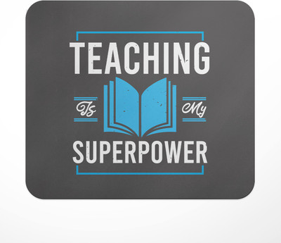 LASTWAVE Teaching Is My Superpower, Graphic Printed Mousepad for Laptop, Computer Non Slip Base Mousepad(Multicolor)
