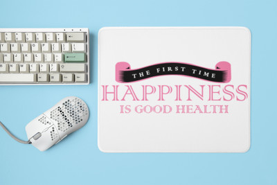 Rushaan The First Time, Happiness Is Good Health - Printed Mousepad Non Slip Base Mousepad(White)