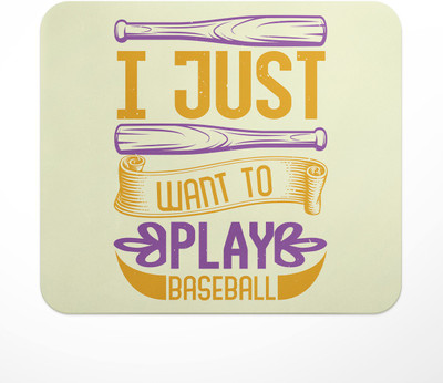 LASTWAVE I Just Want To Play Baseball, Graphic Printed Mousepad for Laptop, Computer, PC Non Slip Base Mousepad(Multicolor)