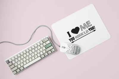 Rushaan I Love me You Should too- Printed Mousepad Mousepad(White)