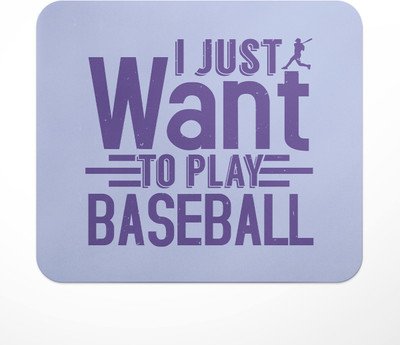 LASTWAVE I Just Want To Play Baseball Design 2, Graphic Printed Mousepad for Laptop Non Slip Base Mousepad(Multicolor)